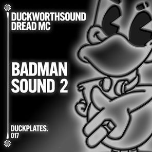 Dread MC, Duckworthsound – Badman Sound 2