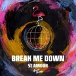 St Amour – Break Me Down