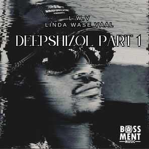 Linda Wase Vaal – Deepshizol, Pt. 1