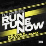 DJ Hybrid, Nautika – Run Tune Now (Nautika & Gatehouse Remix)