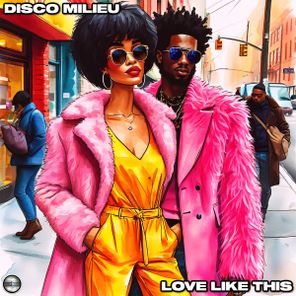 Disco Milieu – Love Like This