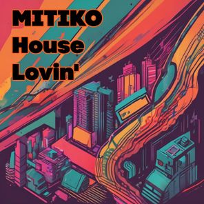 Mitiko – House Lovin’