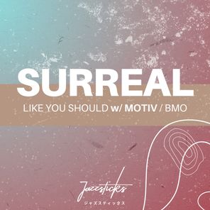 Motiv, Surreal – Like You Should / BMO