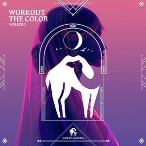 Cafe De Anatolia, Melecdo – Workout the Color