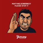 Mat1ne, Soberboy – Please Stop It