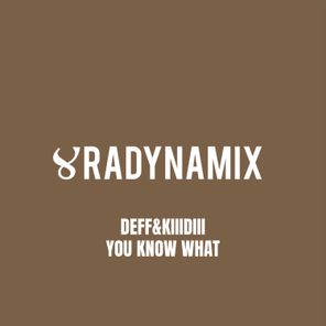 DEFF&KIIIDIII – You Know What