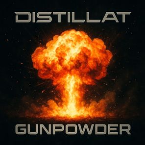 Distillat – Gunpowder