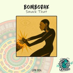 Bomborak – Smack That