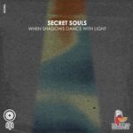 Secret Souls – When Shadows Dance With the Light