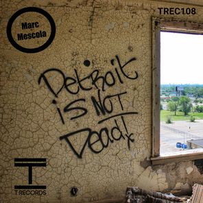 Marc Mescola – Detroit Is Not Dead