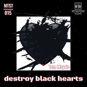 Tom Mayzic – Destroy Black Hearts