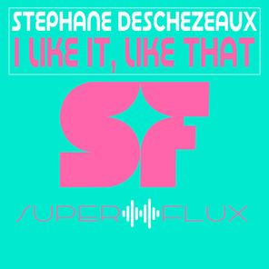 Stephane Deschezeaux – I like it, like that