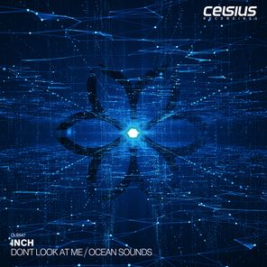 Inch M – Don’t Look At Me / Ocean Sounds