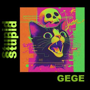 Gege – Stupid