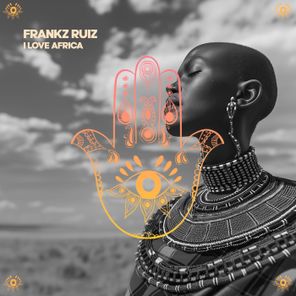 Frankz Ruiz – I Love Africa