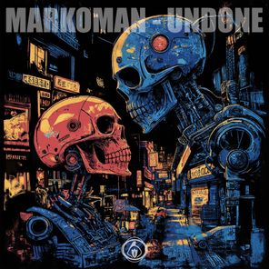 Markoman – Undone