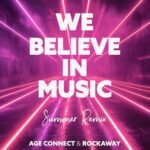 Age Connect, Rockaway – We Believe in Music