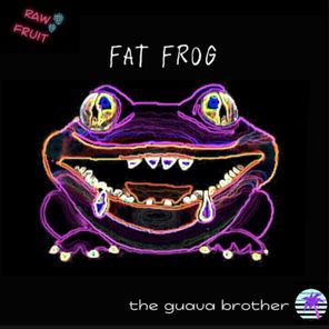 the guava brother – Fat Frog