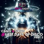 Canis x Sirius – Last Days Of Disco Part 2