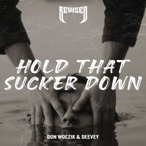Don Woezik, Deevey – Hold That Sucker Down