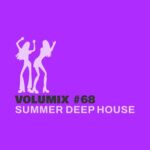 VOLUMIX #68 | Summer Deep House Chart from