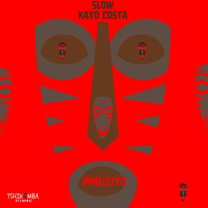 Kayo Costa, Slow – Inhliziyo