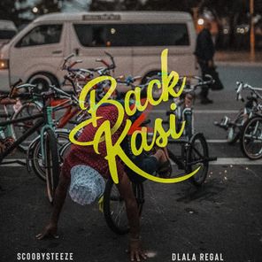 Dlala Regal, ScoobySteeze – Back2Kasi