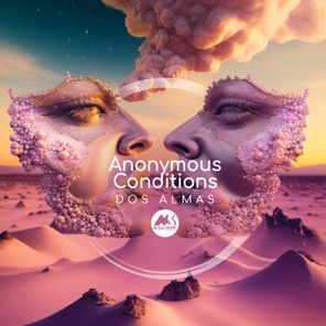 M-Sol DEEP, Anonymous Conditions – Dos Almas