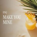 Enq – Make You Mine