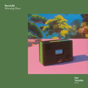 Bar Melodia, Streichl – Morning Haze