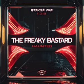 The Freaky Bastard – Haunted