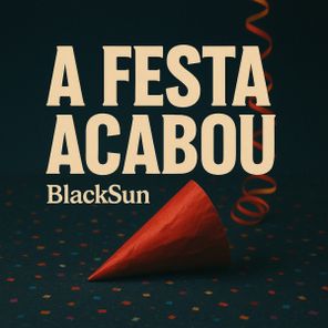 Blacksun, Fabela – A Festa Acabou