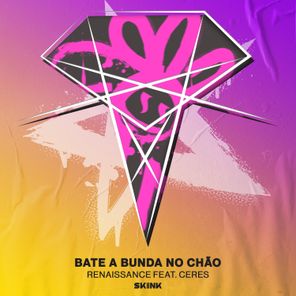 CERES, Renaissance – BATE A BUNDA NO CHÃO (Feat. CERES)