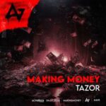 ACTIVATED Records, Tazor – Making Money