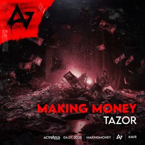 ACTIVATED Records, Tazor – Making Money