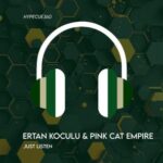 Pink Cat Empire, Ertan Koculu – Just Listen
