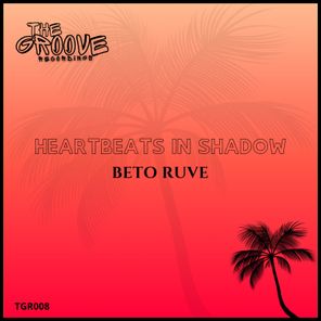 Beto Ruve – Heartbeats In Shadows