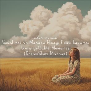 SounEmot, Masaru Hinaiji – Unforgettable Memories (Dreamskies Mashup)