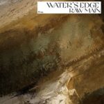 Raw Main – Water’s Edge