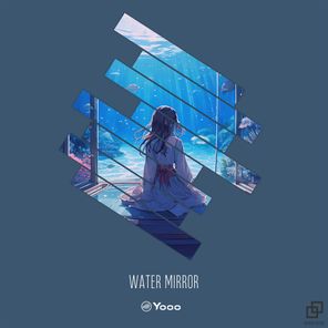 Yooo – Water Mirror
