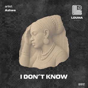 Ashwa – I Don’t Know