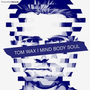Tom Wax, Eric Sneo – Mind Body Soul