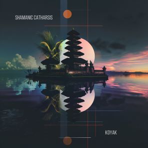 Shamanic Catharsis – Koyak