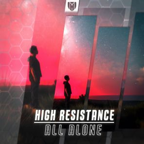 High Resistance – All Alone