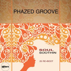 Phazed Groove – Soul Soothin