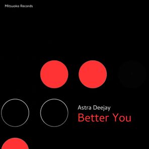 Astra Deejay – Better You
