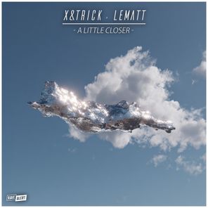 X&trick, LeMaTT – A Little Closer