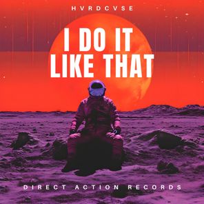 HVRDCVSE – I Do It Like That