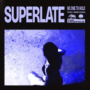 Superlate, Immi Dash – No One To Hold