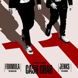 FORMULA, Jenks – Cash Grab / Oceans 11